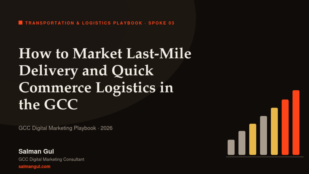 How to Market Last-Mile Delivery and Quick Commerce Logistics in the GCC