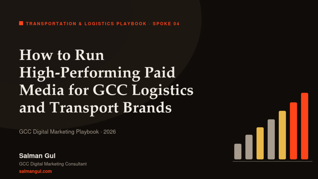 How to Run High-Performing Paid Media for GCC Logistics and Transport Brands