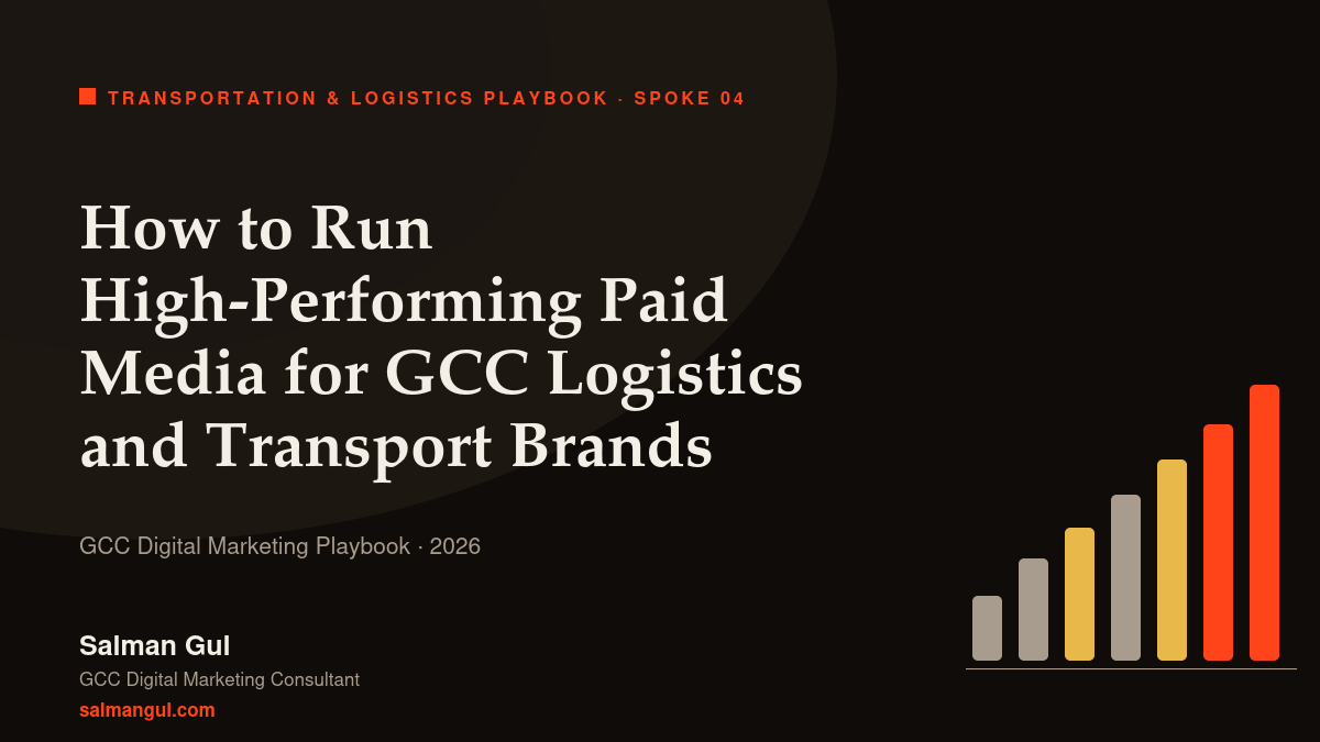 How to Run High-Performing Paid Media for GCC Logistics and Transport Brands