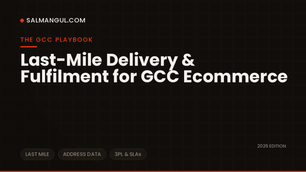 Last mile delivery fulfilment gcc ecommerce